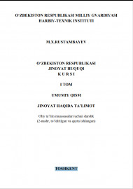 O‘ZBEKISTON RESPUBLIKASI JINOYAT HUQUQI KURSI I TOM UMUMIY QISM JINOYAT HAQIDA TA’LIMOT