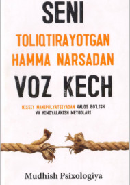 Seni toliqtirayotgan hamma narsadan voz kech