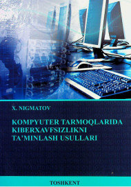 Kompyuter tarmoqlarida kiberxavfsizlikni ta'minlash usullari