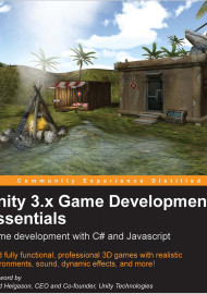 Unity 3.x Game Development Essentials  Game development with C# and Javascript