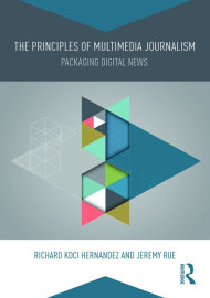 The Principles of Multimedia Journalism  Packaging Digital News