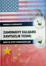 Zamonaviy xalqaro xavfsizlik tizimi: AQSH va Xitoy yondashuvlari