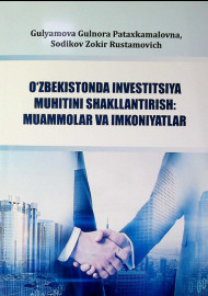 O'zbekistonda investitsiya muhitini shakllantirish: muammolar va imkoniyatlar