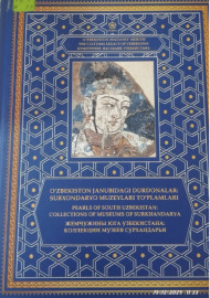 O'zbekiston madaniy merosi. O'zbekiston janubidagi durdonalar: Surxondaryo muzeylari to'plamlari