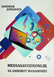 Mediasavodxonlik va axborot madaniyati