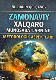 Zamonaviy xalqaro munosabatlarning metodologik aspektlari