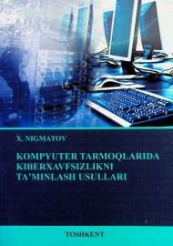 Kompyuter tarmoqlarida kiberxavfsizlikni ta'minlash usullari