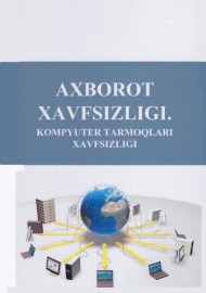 Axborot xavfsizligi.Kompyuter tarmoqlari xavfsizligi.