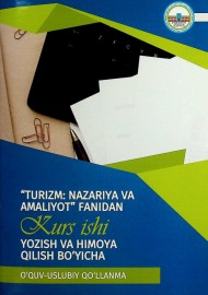 "Turizm: nazariya va amaliyot" fanidan Kurs ishi yozish va himoya qilish bo'yicha