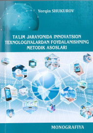 Ta'lim jarayonida innovatsion texnologiyalardan foydalanishning metodik asoslari