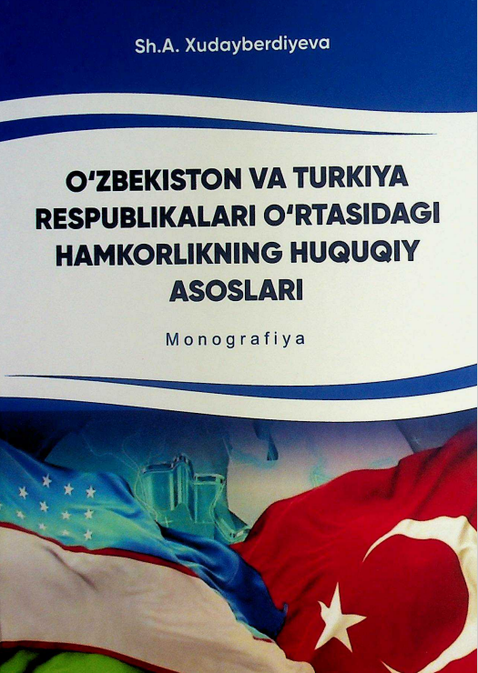 O'zbekiston va Turkiya Respublikalari o'rtasidagi hamkorlikning huquqiy asoslari