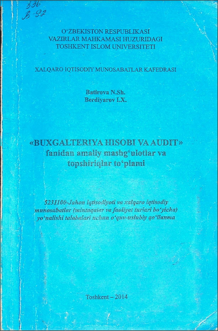 Buxgalteriya hisobi va audit fanidan amaliy mashg`ulotlar va topshiriqlar to`plami