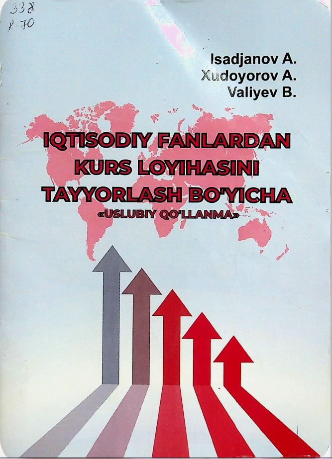 Iqtisodiy fanlardan kurs loyixasini tayyorlash bo`yicha. Uslubiy qo`llanma