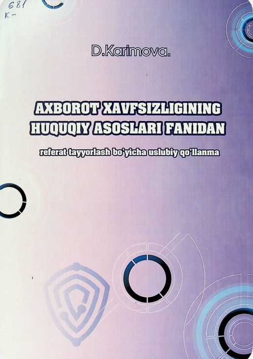 Axborot xavfsizligining huquqiy asoslari fanidan referat tayyorlash bo'yicha uslubiy qo'llanma