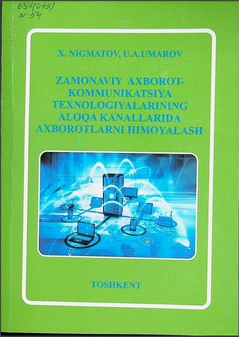 Zamonaviy axborot -kommunikatsiya texnologiyalarining aloqa kanallarida  axborotlarni himoyalash