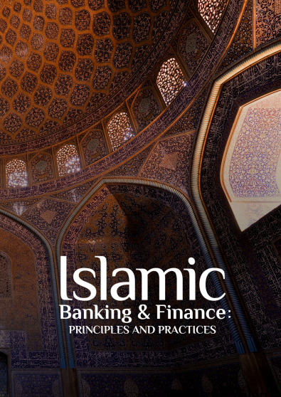 ISLAMIC BANKING & FINANCE: PRINCIPLES AND PRACTICES
