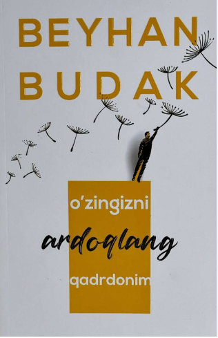 O'zingizni ardoqlang qadrdonim