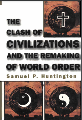 The clash of civilizations and the remaking of world order