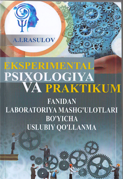 Eksperemental psixologiya va praktikum fanidan labaratoriya mashg'ulotlari bo'yicha uslubiy qo'llanma