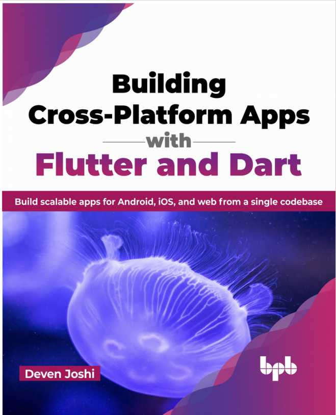 Building Cross-Platform Apps with Flutter and Dart