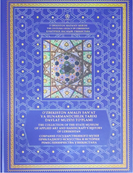 O'zbekiston amaliy san'at va hunarmandchilik tarixi davlat muzeyi to'plami