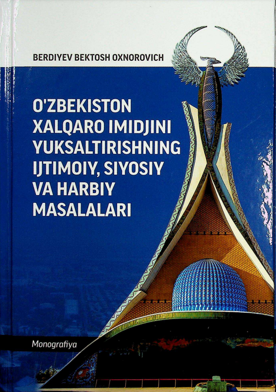 O'zbekiston xalqaro imidjini yuksaltirishning ijtimoiy, siyosiy va harbiy masalalari