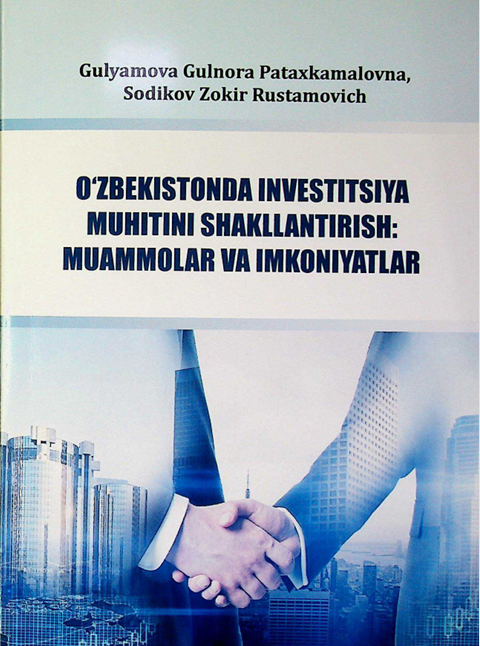O'zbekistonda investitsiya muhitini shakllantirish: muammolar va imkoniyatlar