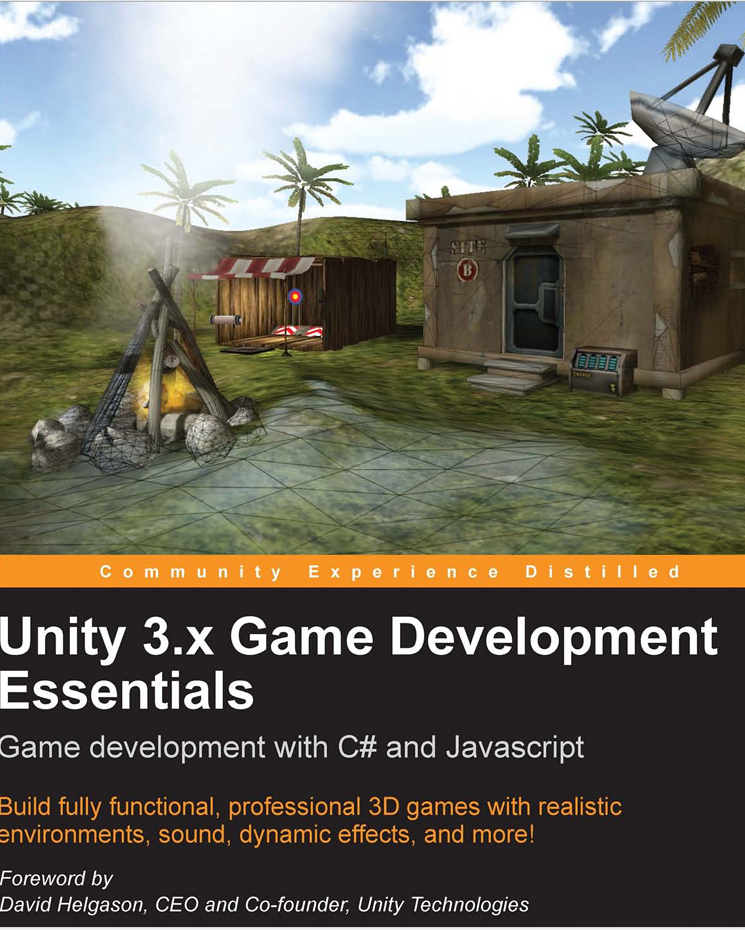 Unity 3.x Game Development Essentials  Game development with C# and Javascript