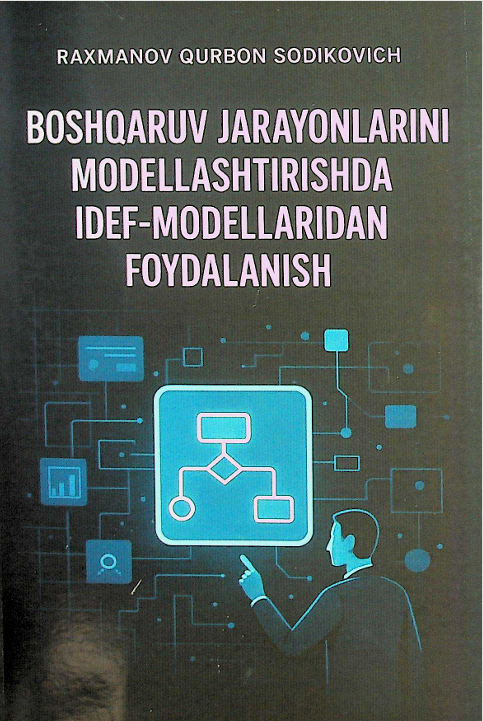 Boshqaruv jarayonlarini modellashtirishda idef-modellaridan foydalanish