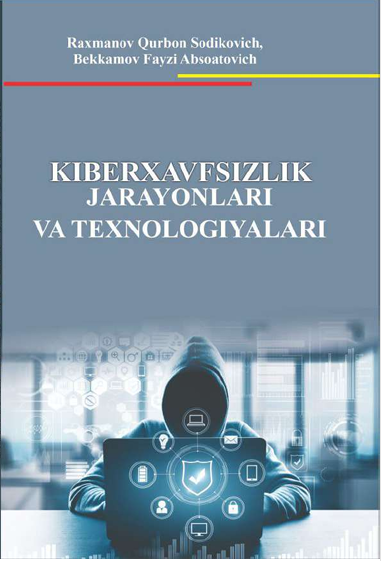KIBERXAVFSIZLIK   JARAYONLARI VA TEXNOLOGIYALARI