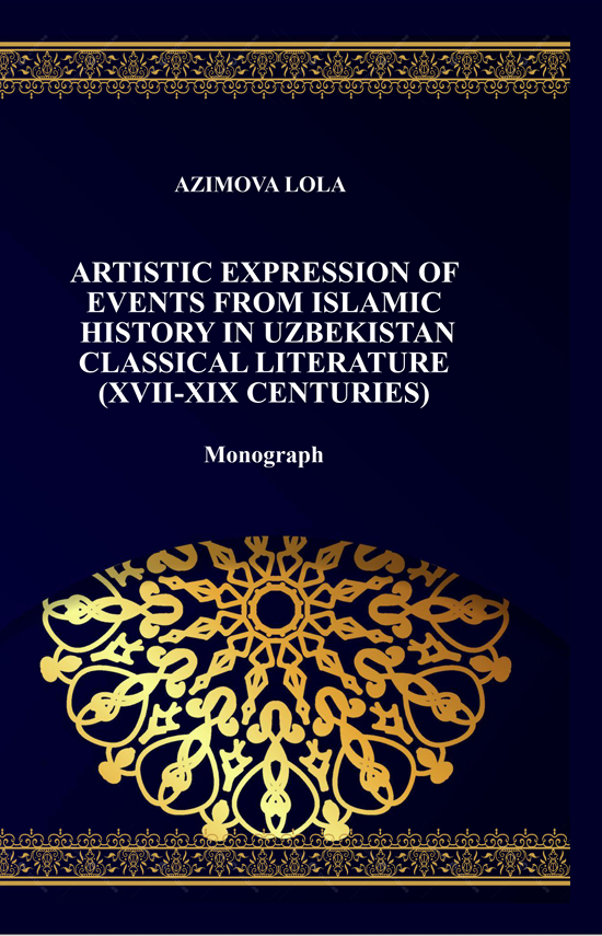 Artistic representation of events related to Islamic history in Uzbek  classical literature (XVII-XIX centuries)