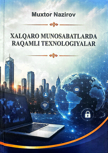 Xalqaro munosabatlarda raqamli texnologiyalar
