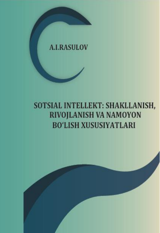 SOTSIAL INTELLEKT: SHAKLLANISH, RIVOJLANISH VA NAMOYON BO‘LISH XUSUSIYATLARI