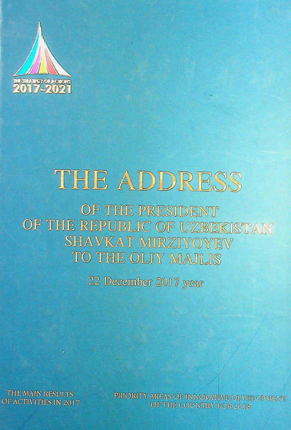 The address of the president of the republic of Uzbekistan Shavkat Mirziyoyev to the Oliy Majlis 22 December 2017 year