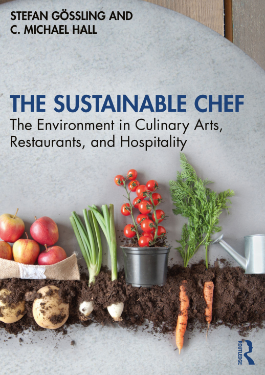 The Sustainable Chef The Environment in Culinary Arts,  Restaurants, and Hospitality